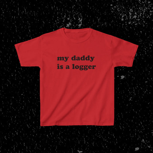 My Daddy Is A Logger Kids T-Shirt