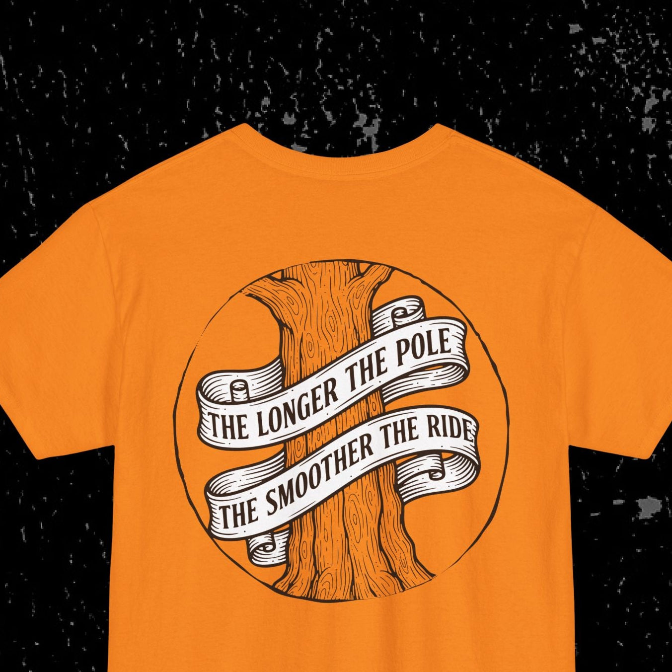 The Longer The Pole The Smoother The Ride - Log Trucker T-Shirt