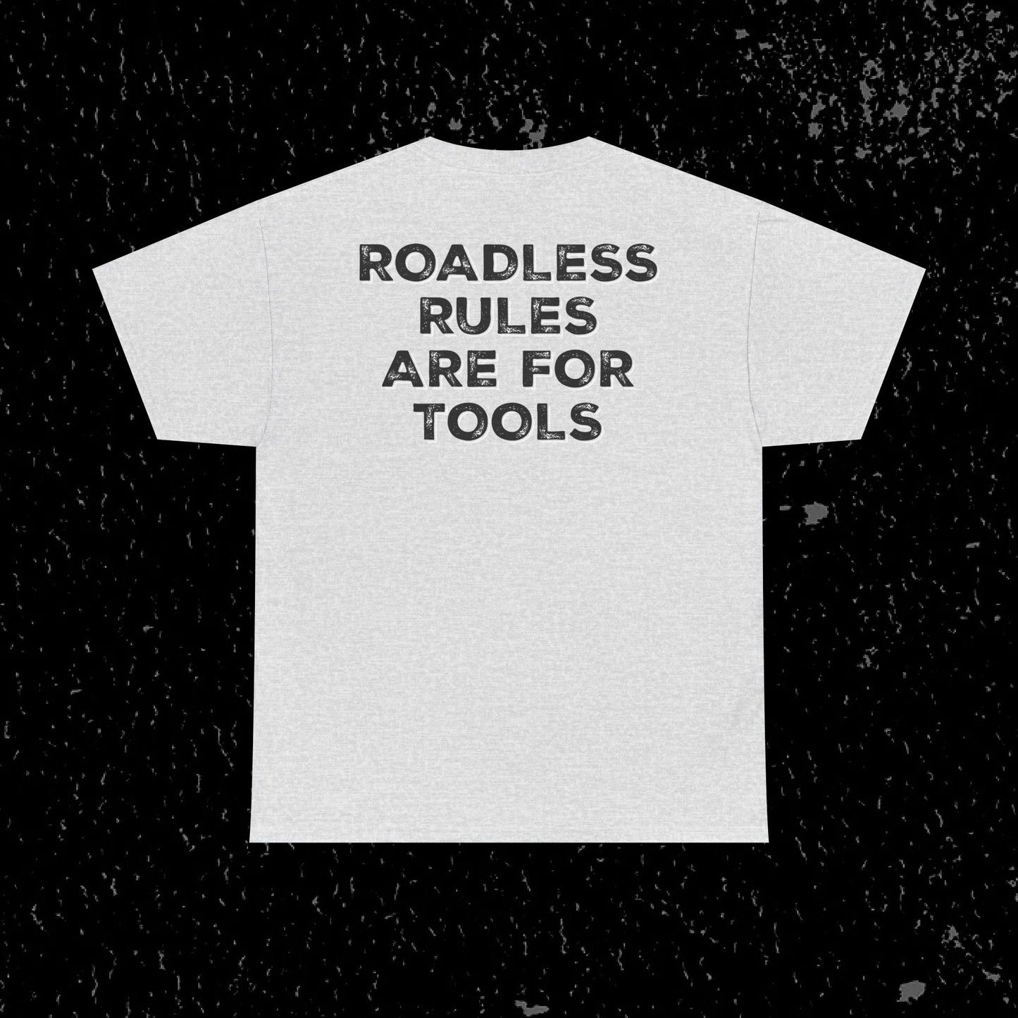 Roadless Rules Are For Tools, Unlock Our Forests T-Shirt