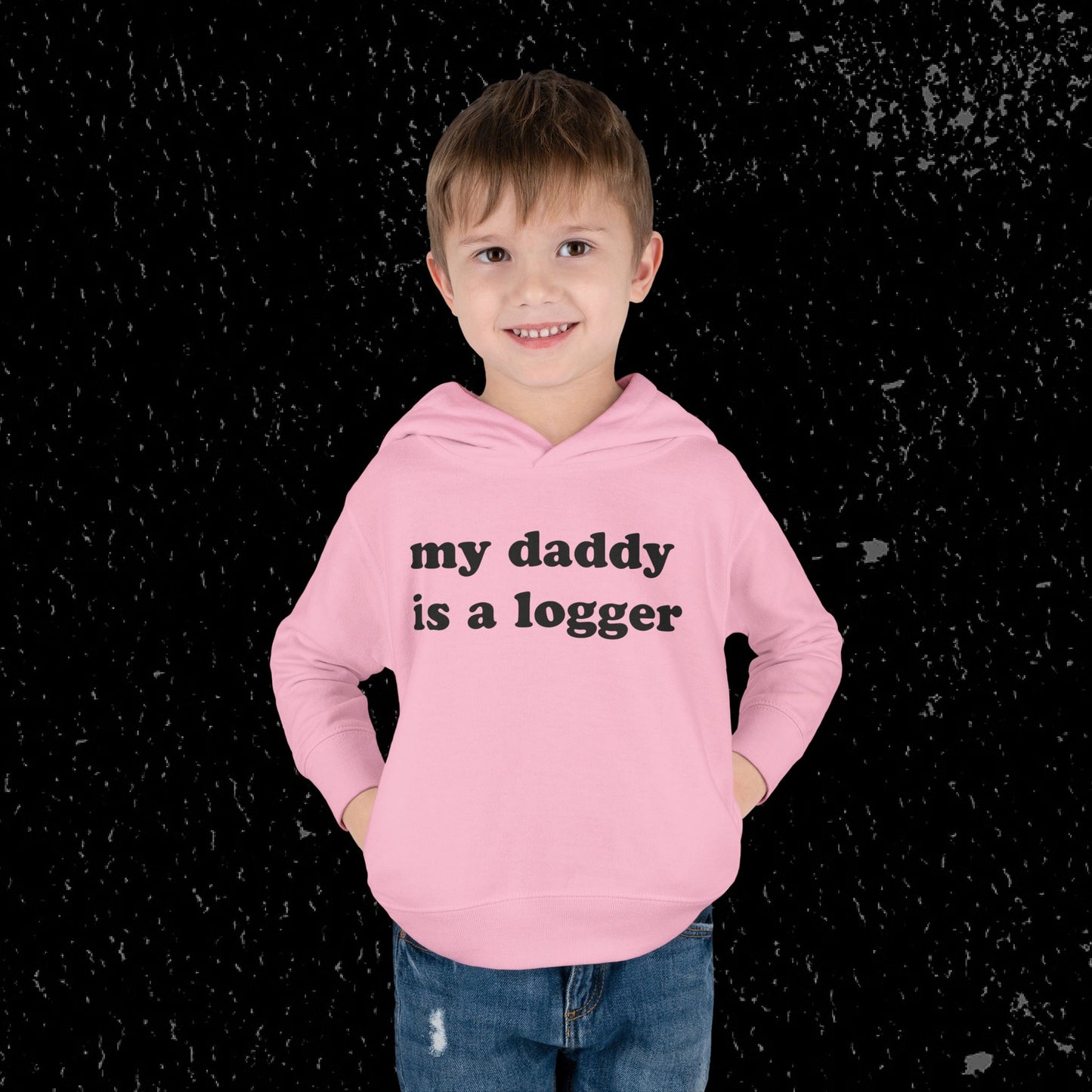 My Daddy Is A Logger Toddler Hoodie