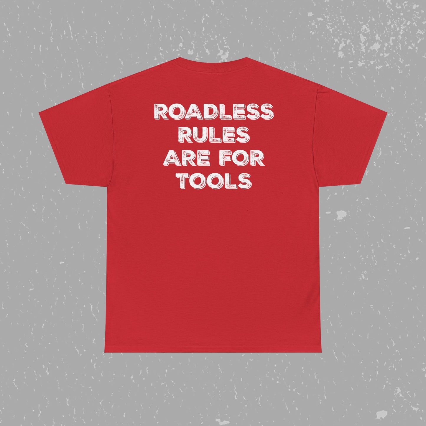 Unlock Our Forests, Roadless Rules Are For Tools T-Shirt