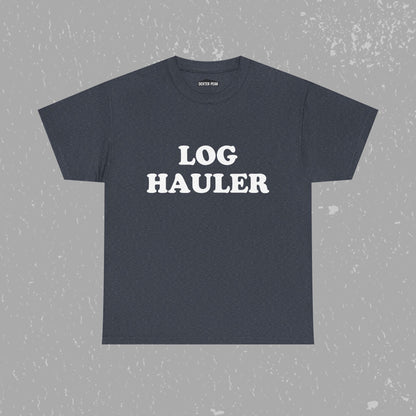 Log Hauler T-Shirt