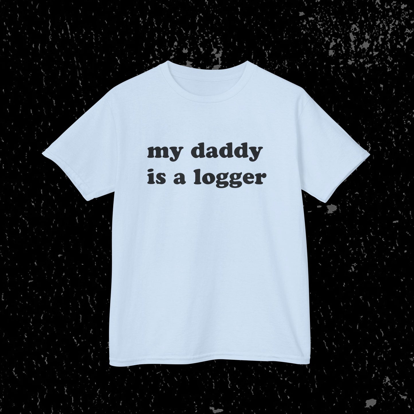 My Daddy Is A Logger Kids T-Shirt