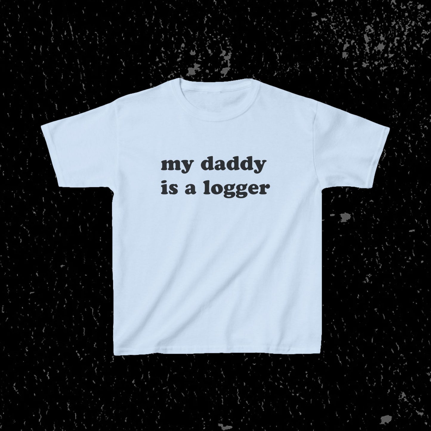 My Daddy Is A Logger Kids T-Shirt