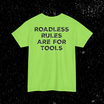 Roadless Rules Are For Tools, Unlock Our Forests T-Shirt