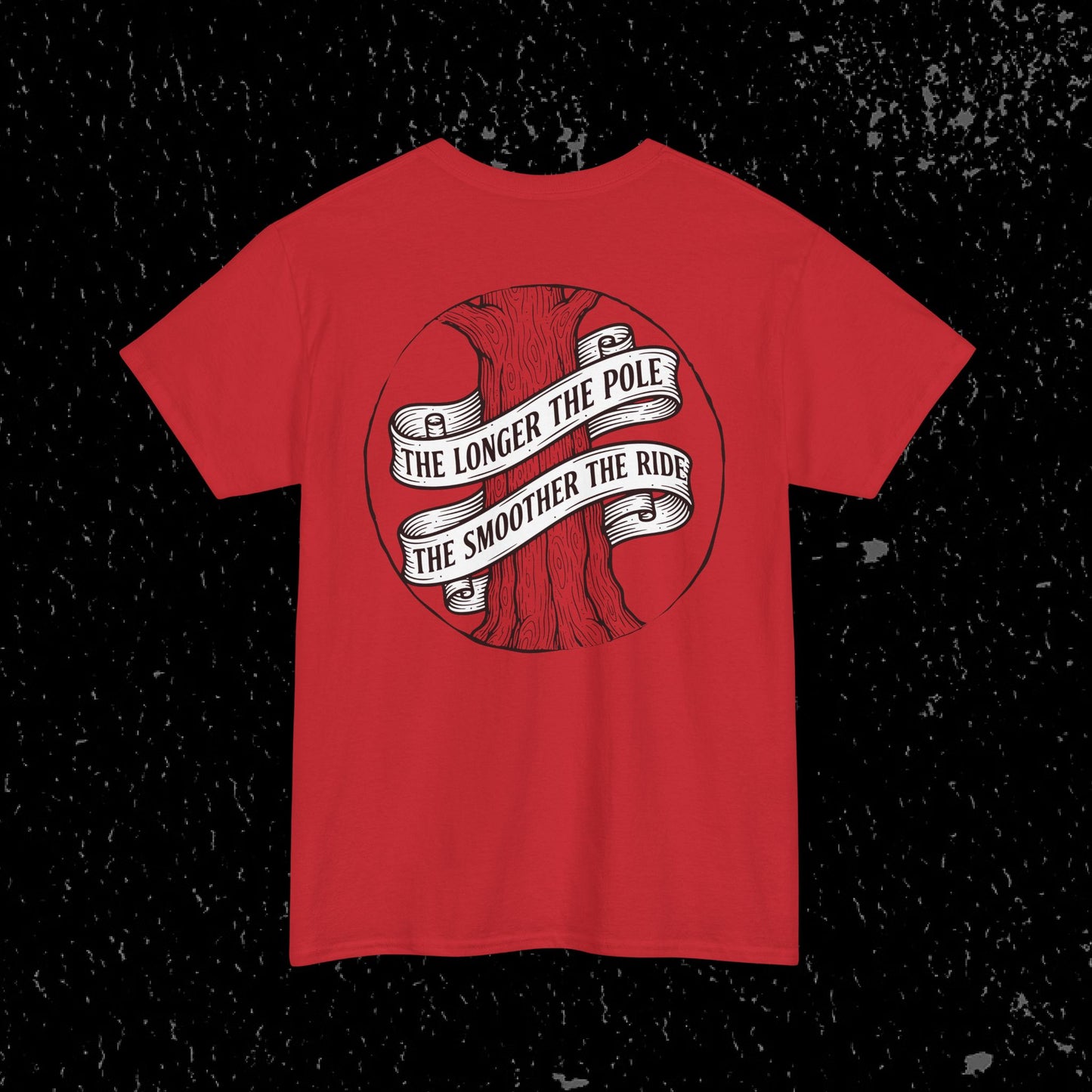 The Longer The Pole The Smoother The Ride - Log Trucker T-Shirt