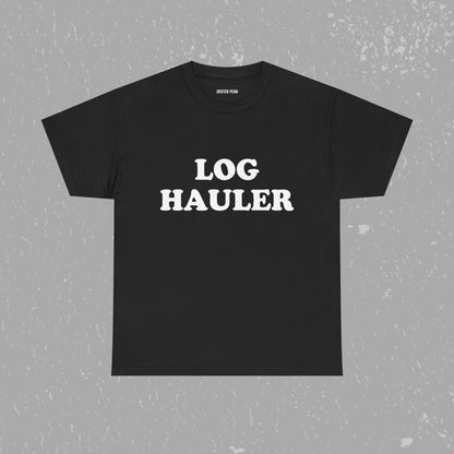Log Hauler T-Shirt