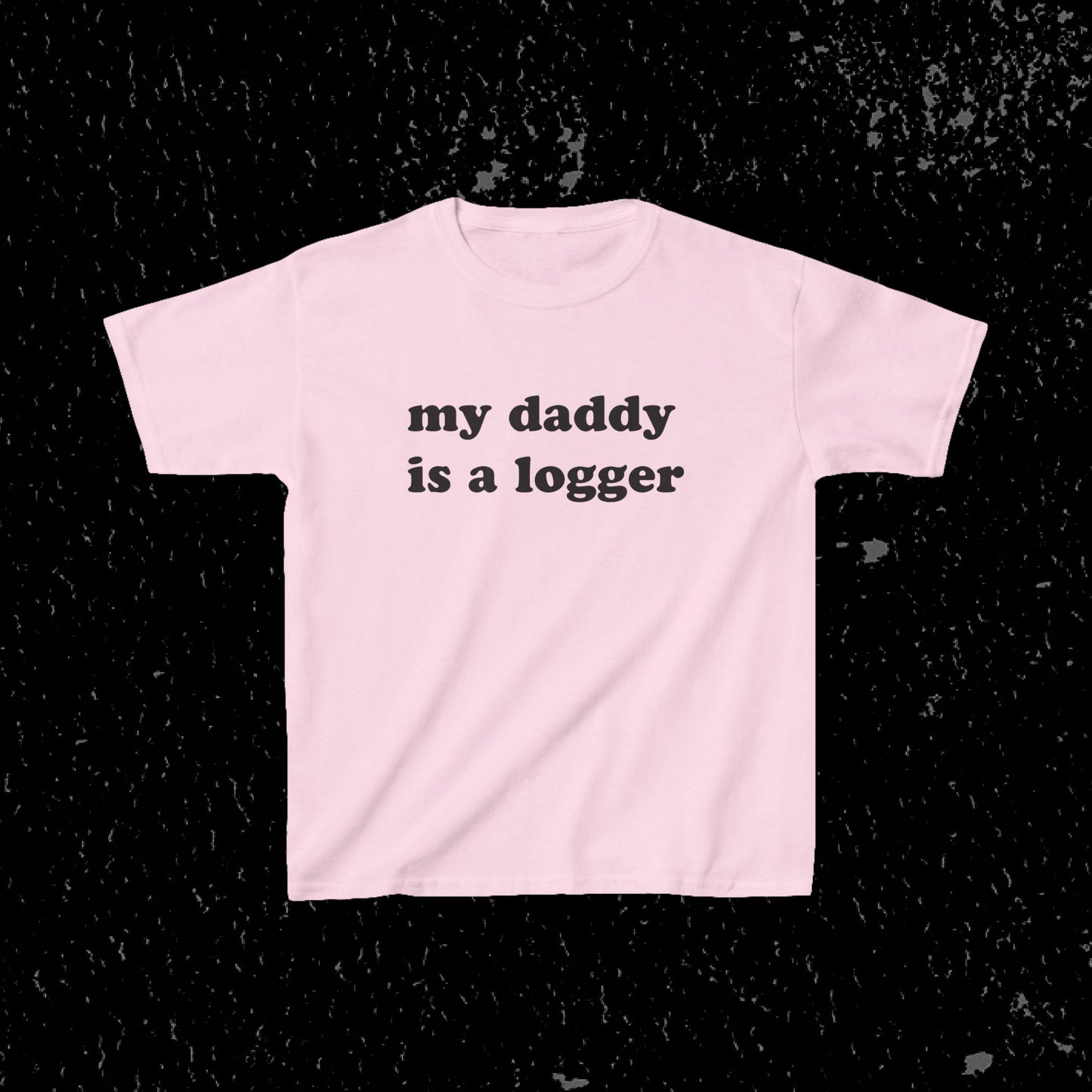 My Daddy Is A Logger Kids T-Shirt