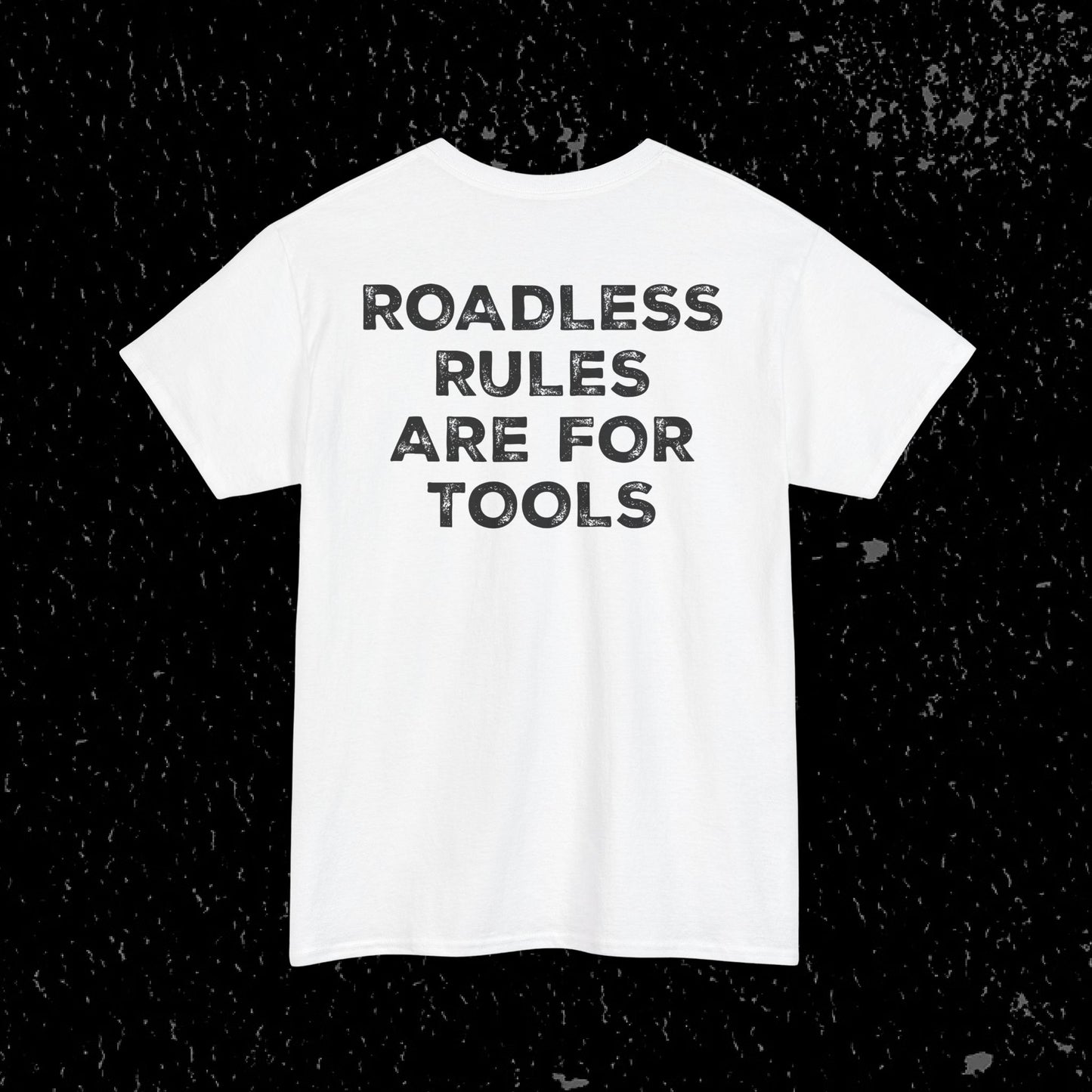 Roadless Rules Are For Tools, Unlock Our Forests T-Shirt