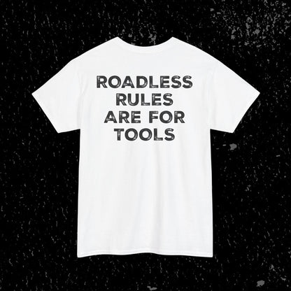 Roadless Rules Are For Tools, Unlock Our Forests T-Shirt