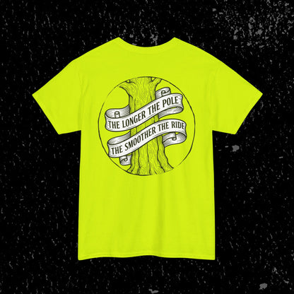 The Longer The Pole The Smoother The Ride - Log Trucker T-Shirt