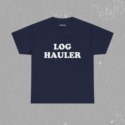 Log Hauler T-Shirt
