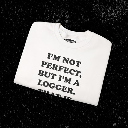 I'm Not Perfect, But I'm A Logger Cozy Unisex Crewneck