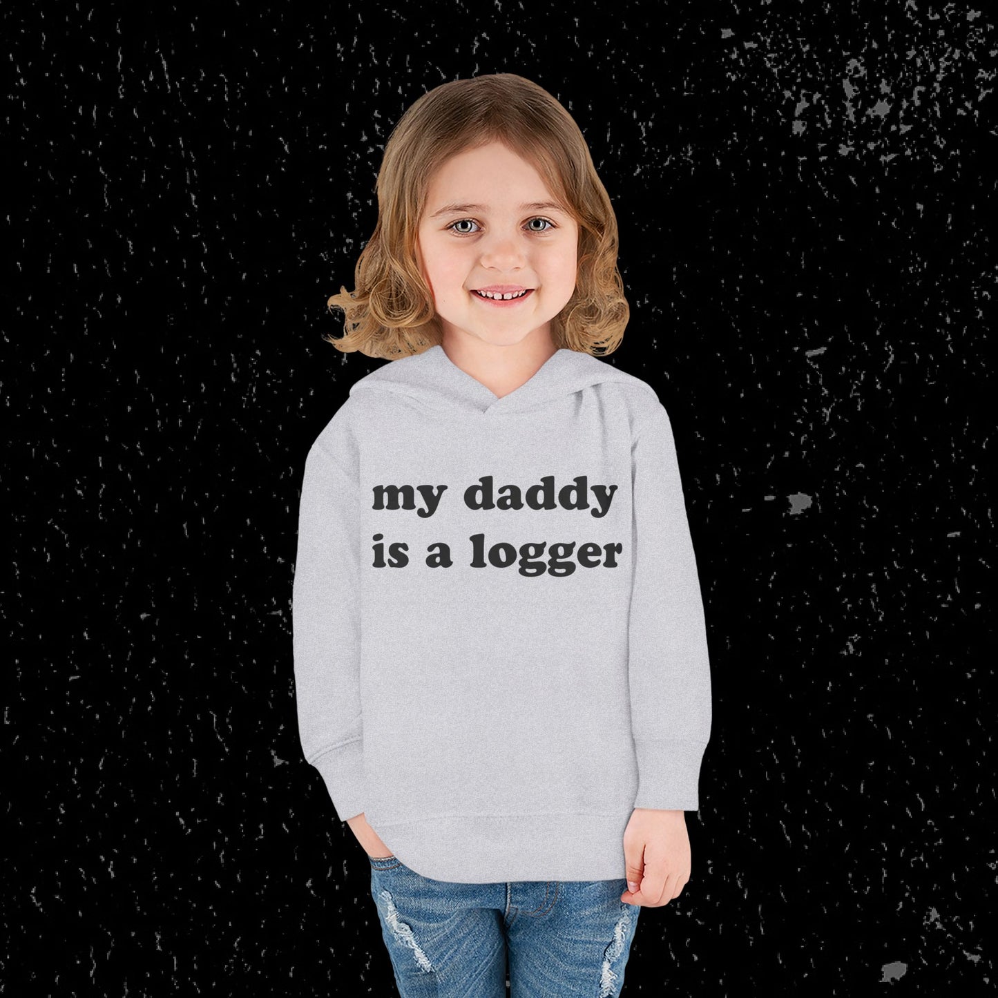 My Daddy Is A Logger Toddler Hoodie