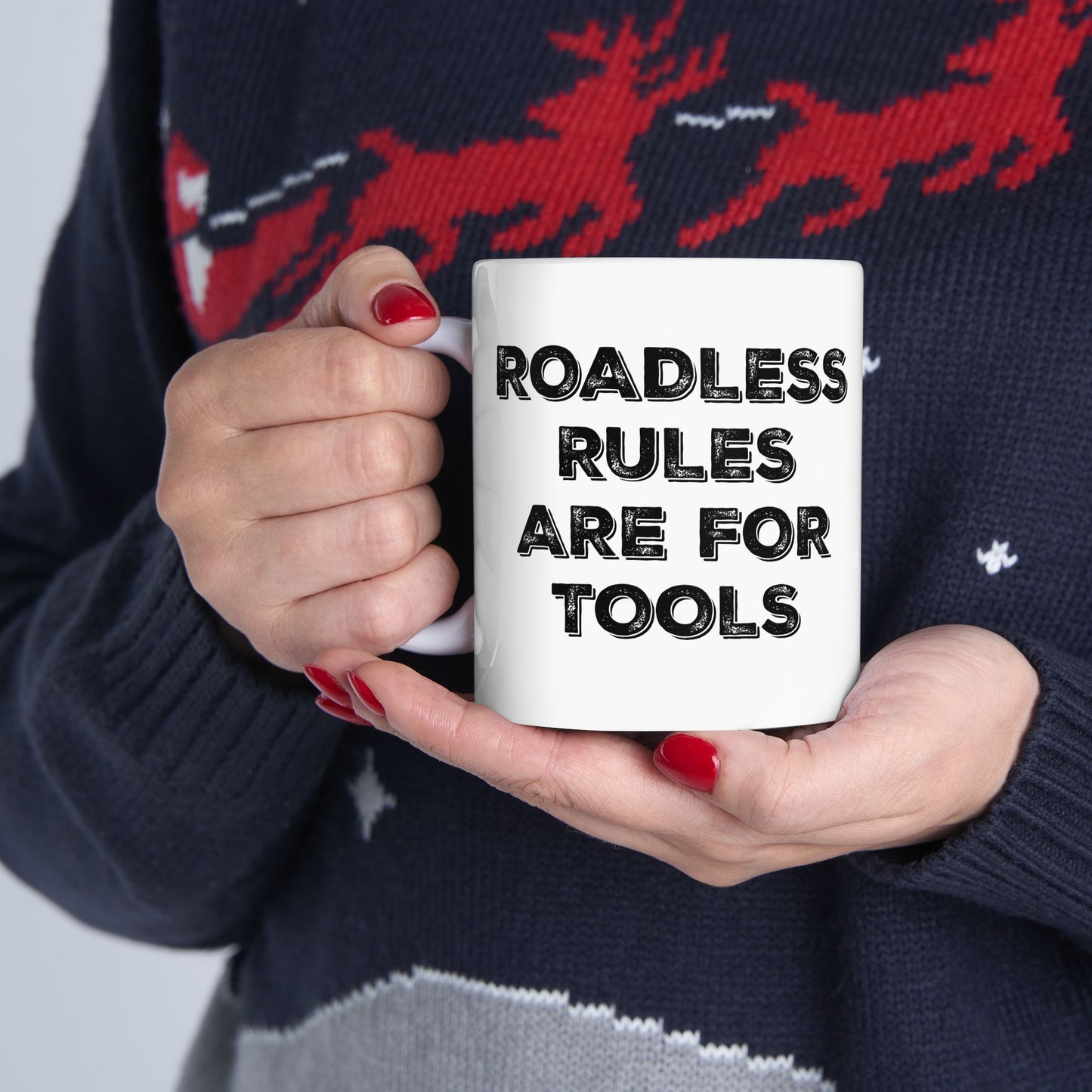 Roadless Rules Are For Tools - Unlock Our Forests Mug for Loggers, ATV, Snowmobile, Log Hauler