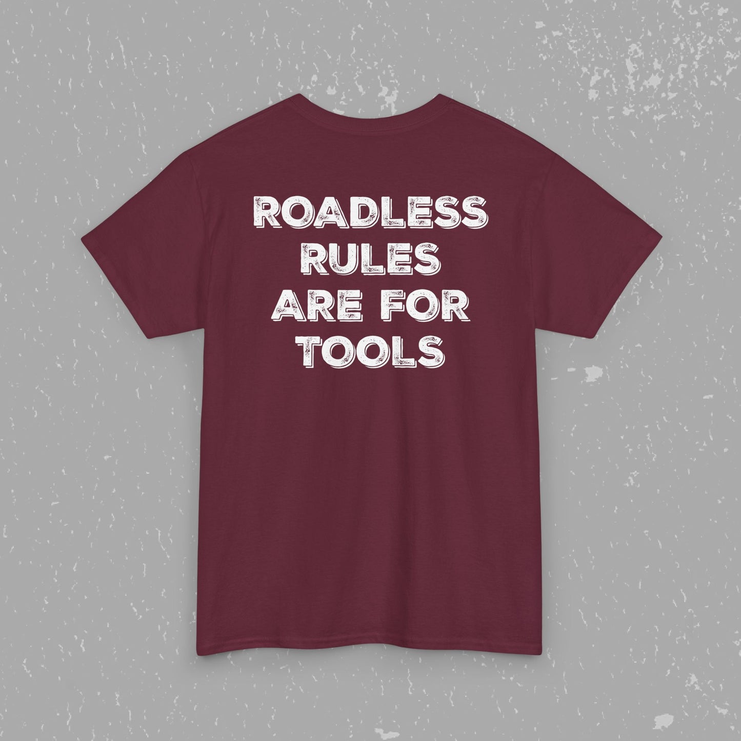 Unlock Our Forests, Roadless Rules Are For Tools T-Shirt