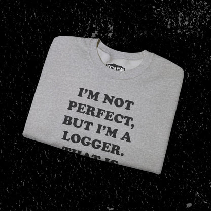 I'm Not Perfect, But I'm A Logger Cozy Unisex Crewneck