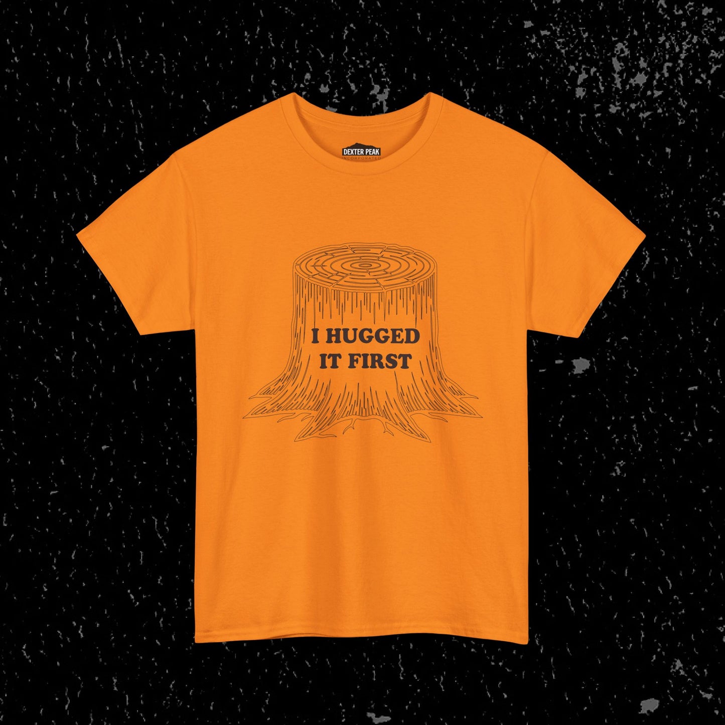 I Hugged It First Loggers Graphic Tee