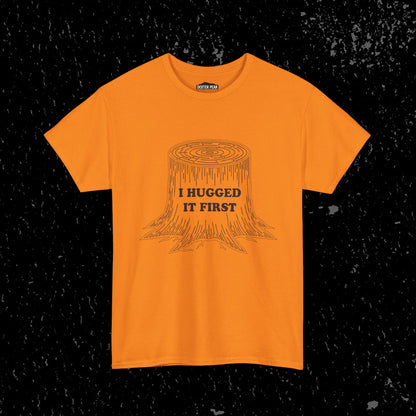 I Hugged It First Loggers Graphic Tee
