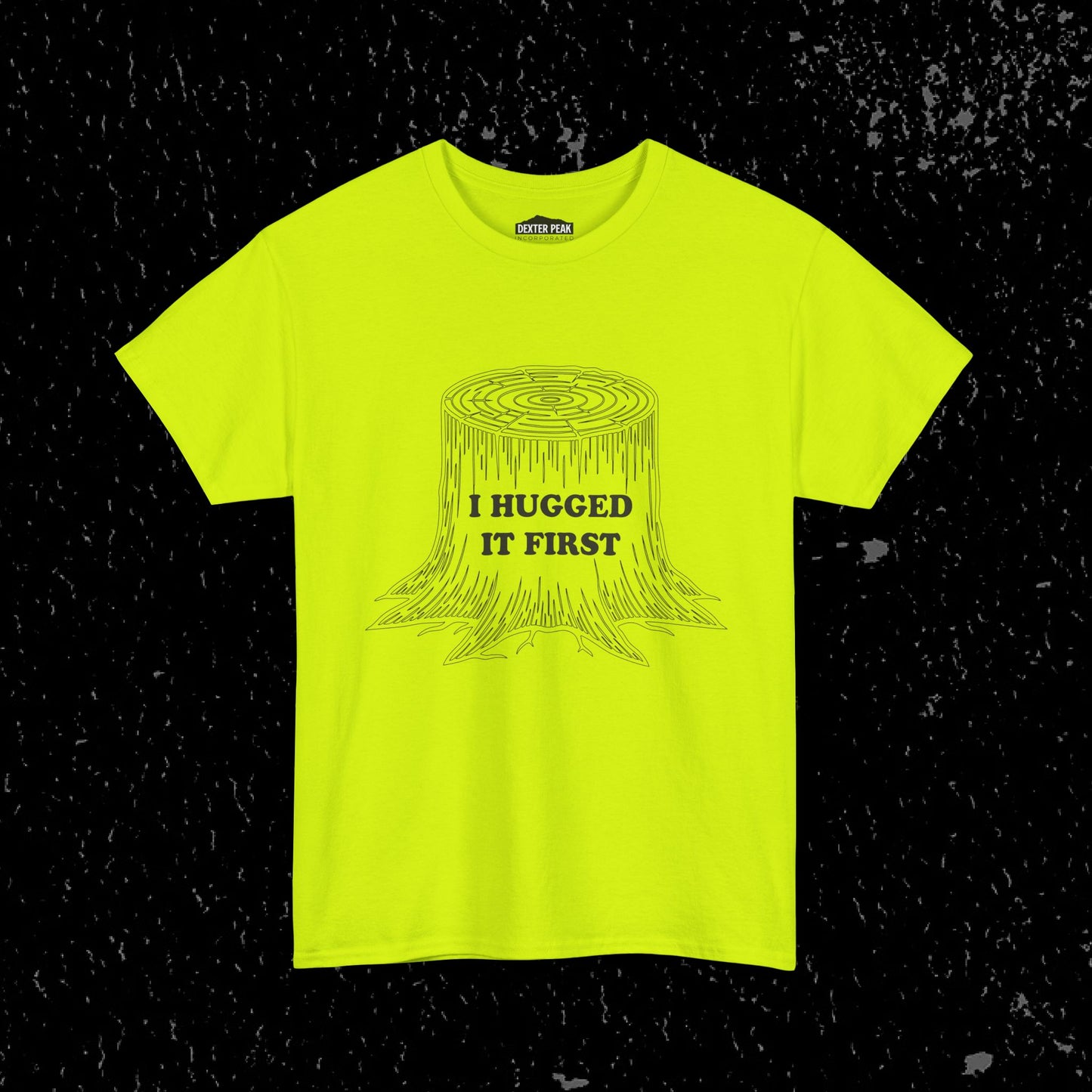 I Hugged It First Loggers Graphic Tee