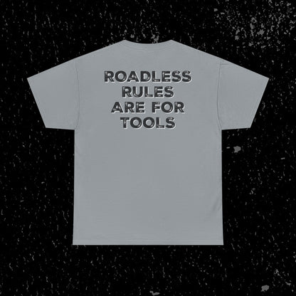 Roadless Rules Are For Tools, Unlock Our Forests T-Shirt