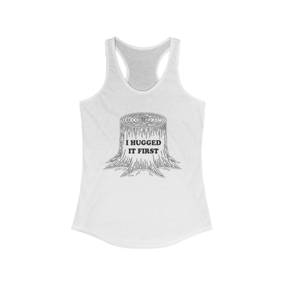 I Hugged It First Tank Top