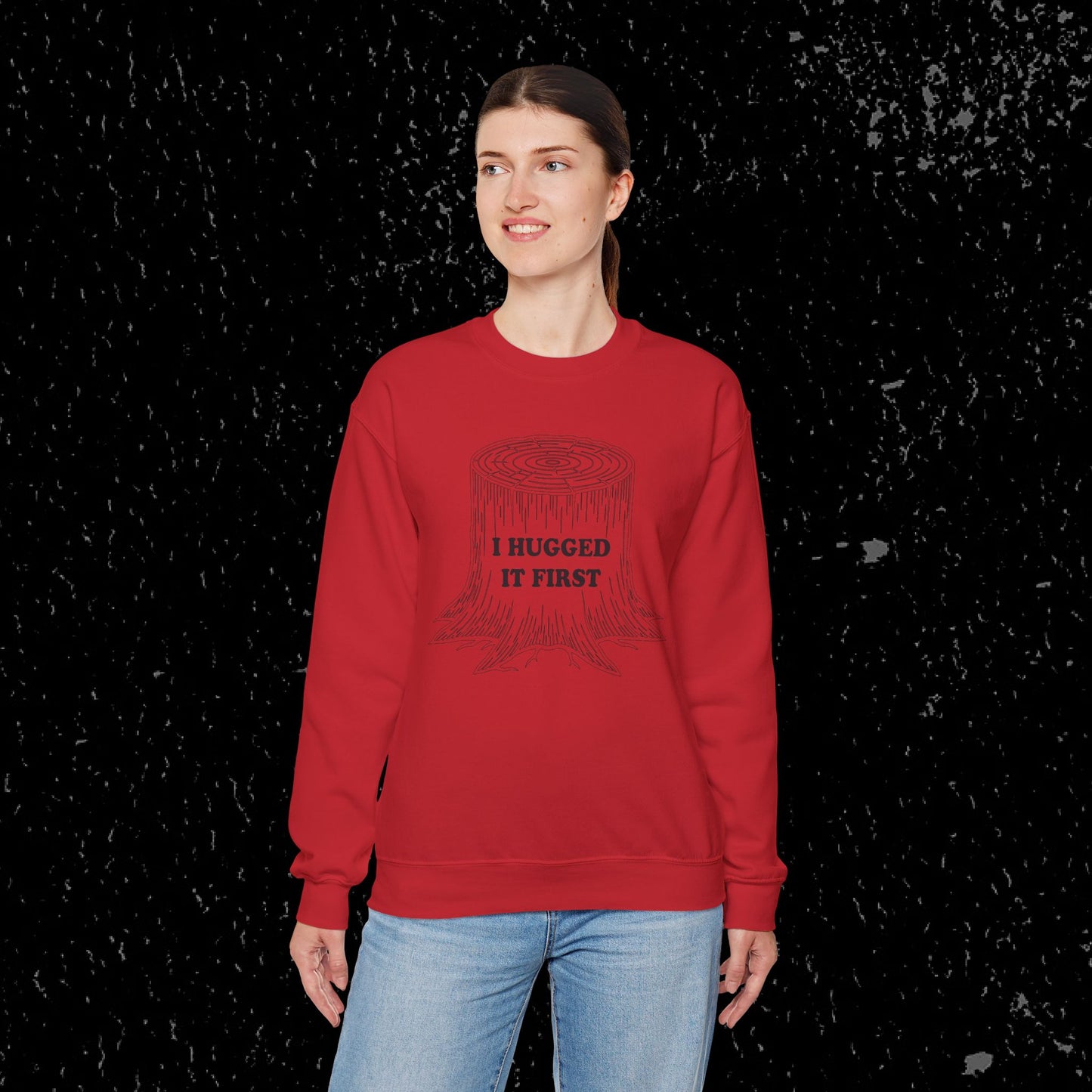 I Hugged It First Loggers Sweatshirt Black Lettering