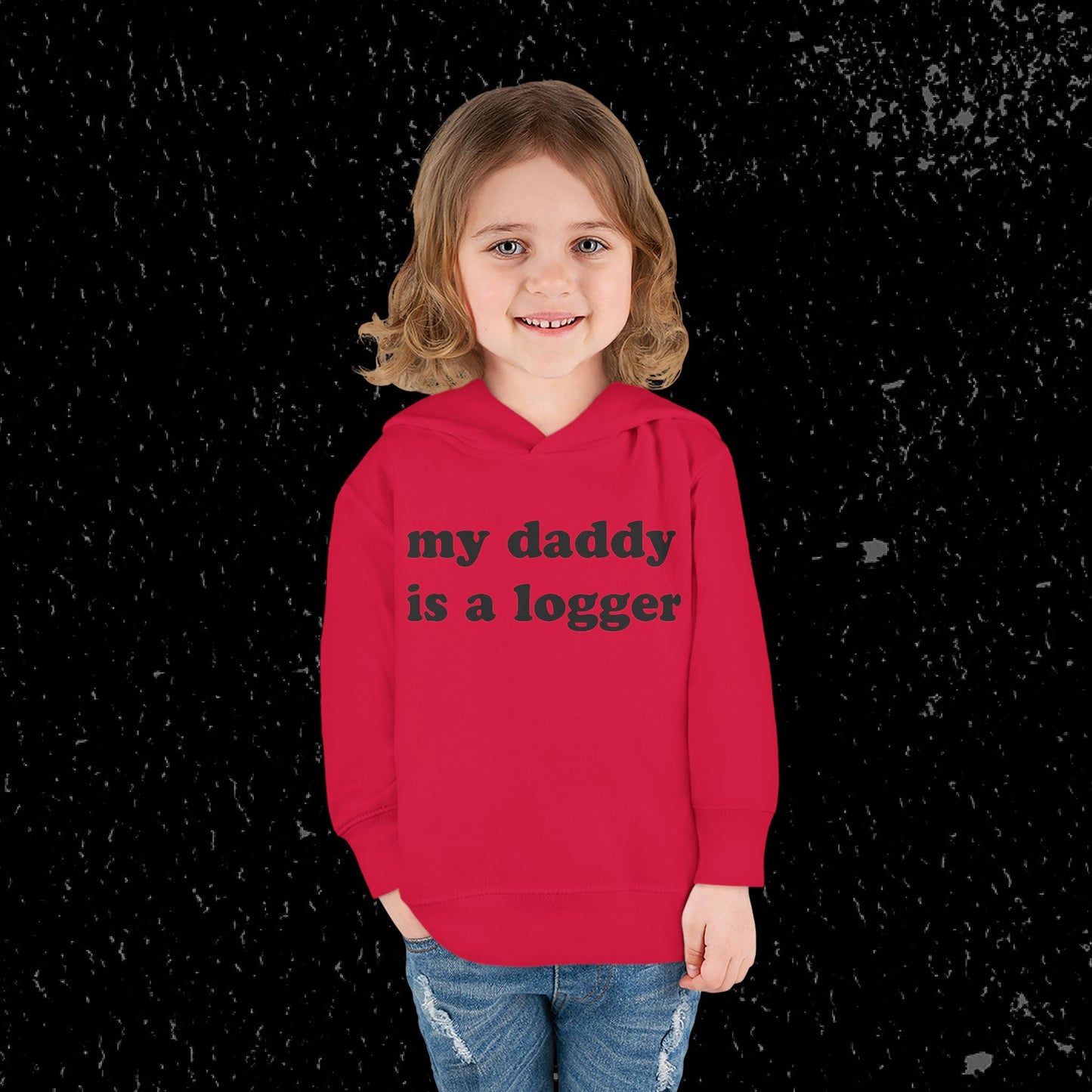 My Daddy Is A Logger Toddler Hoodie