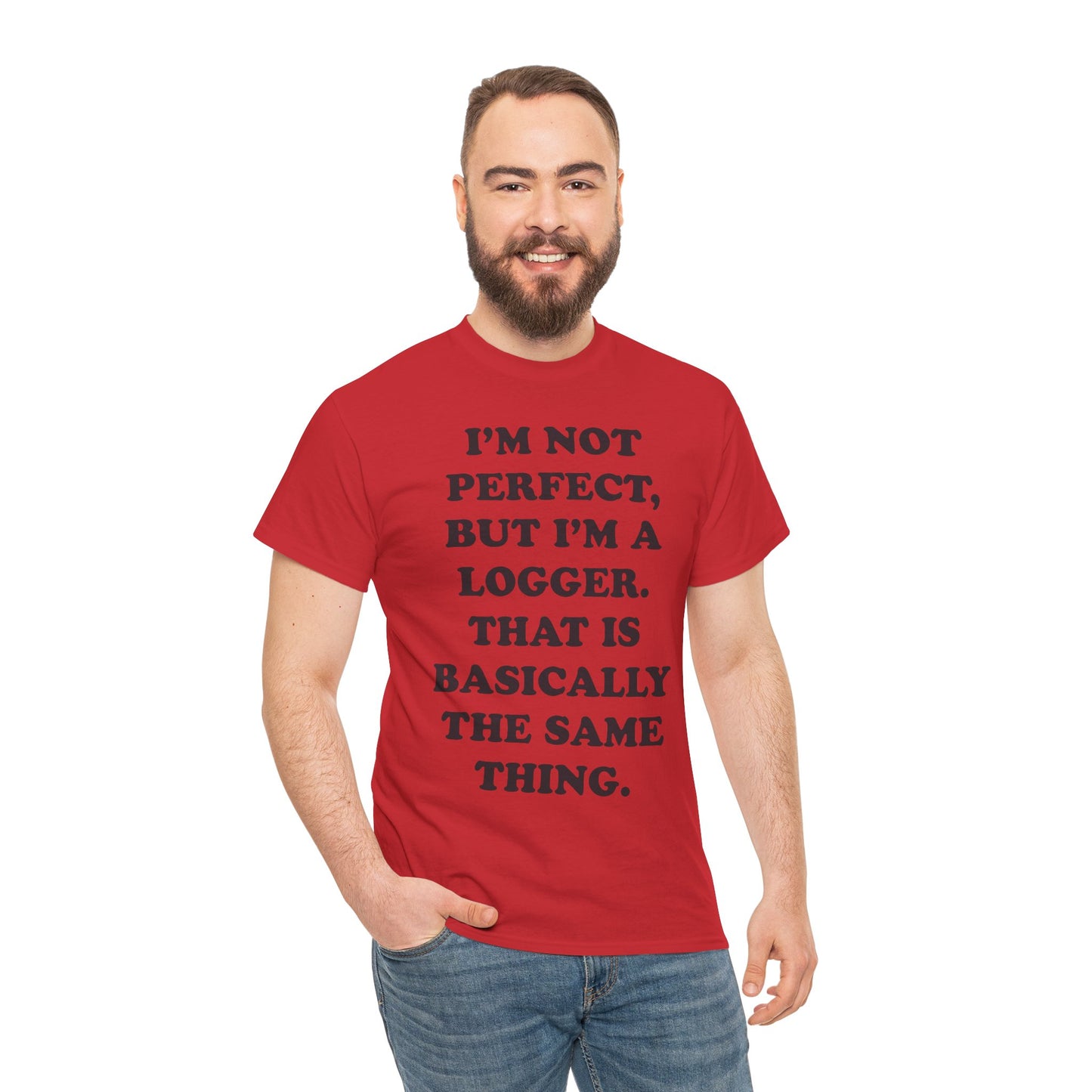 I'm Not Perfect, But I Am A Logger Graphic Tee
