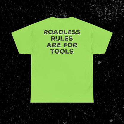 Roadless Rules Are For Tools, Unlock Our Forests T-Shirt