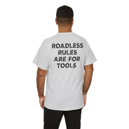 Roadless Rules Are For Tools, Unlock Our Forests T-Shirt