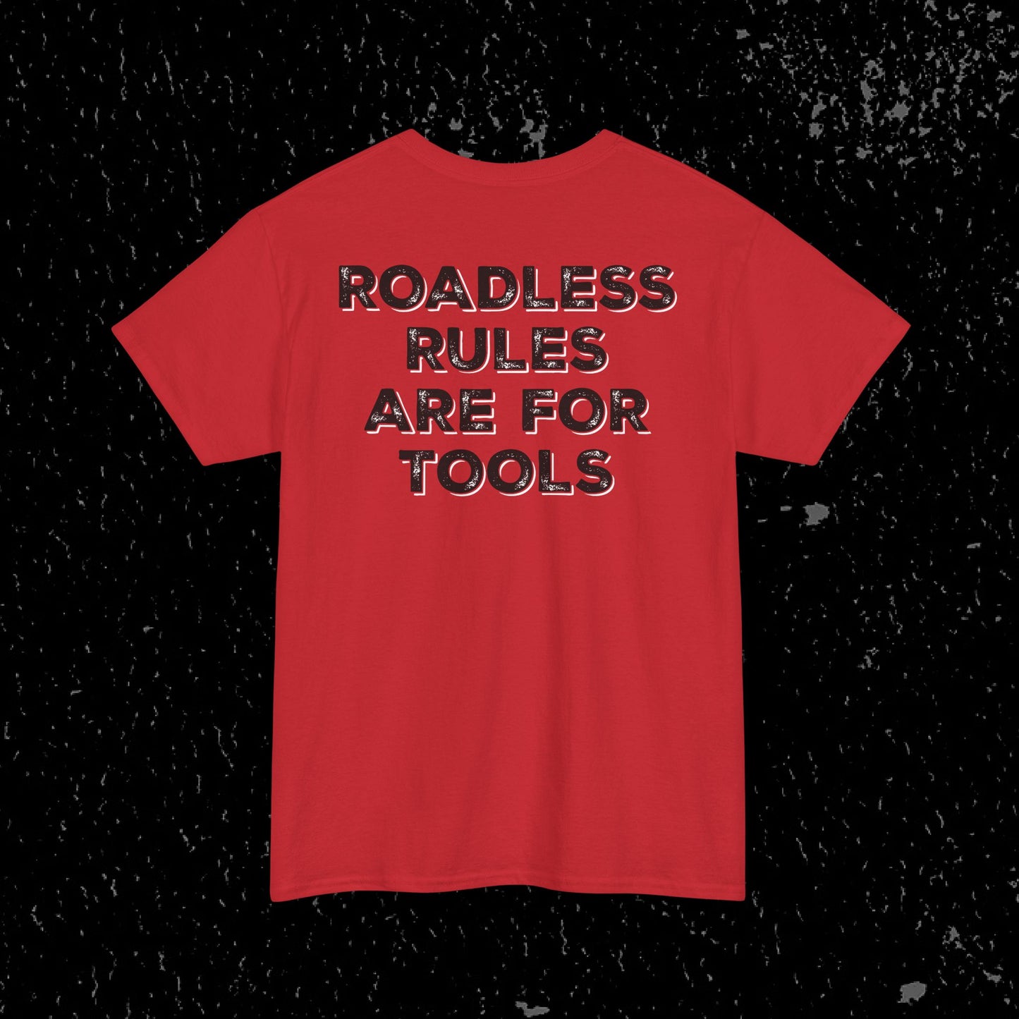 Roadless Rules Are For Tools, Unlock Our Forests T-Shirt