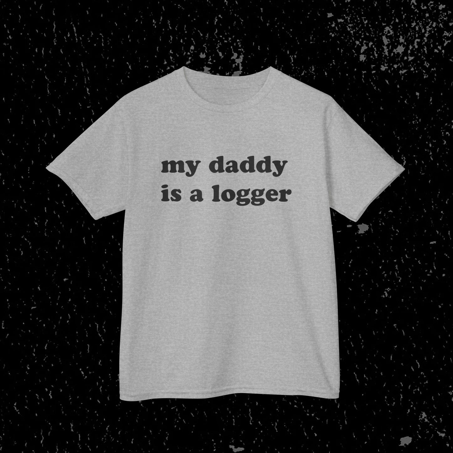 My Daddy Is A Logger Kids T-Shirt