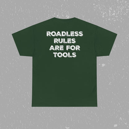 Unlock Our Forests, Roadless Rules Are For Tools T-Shirt