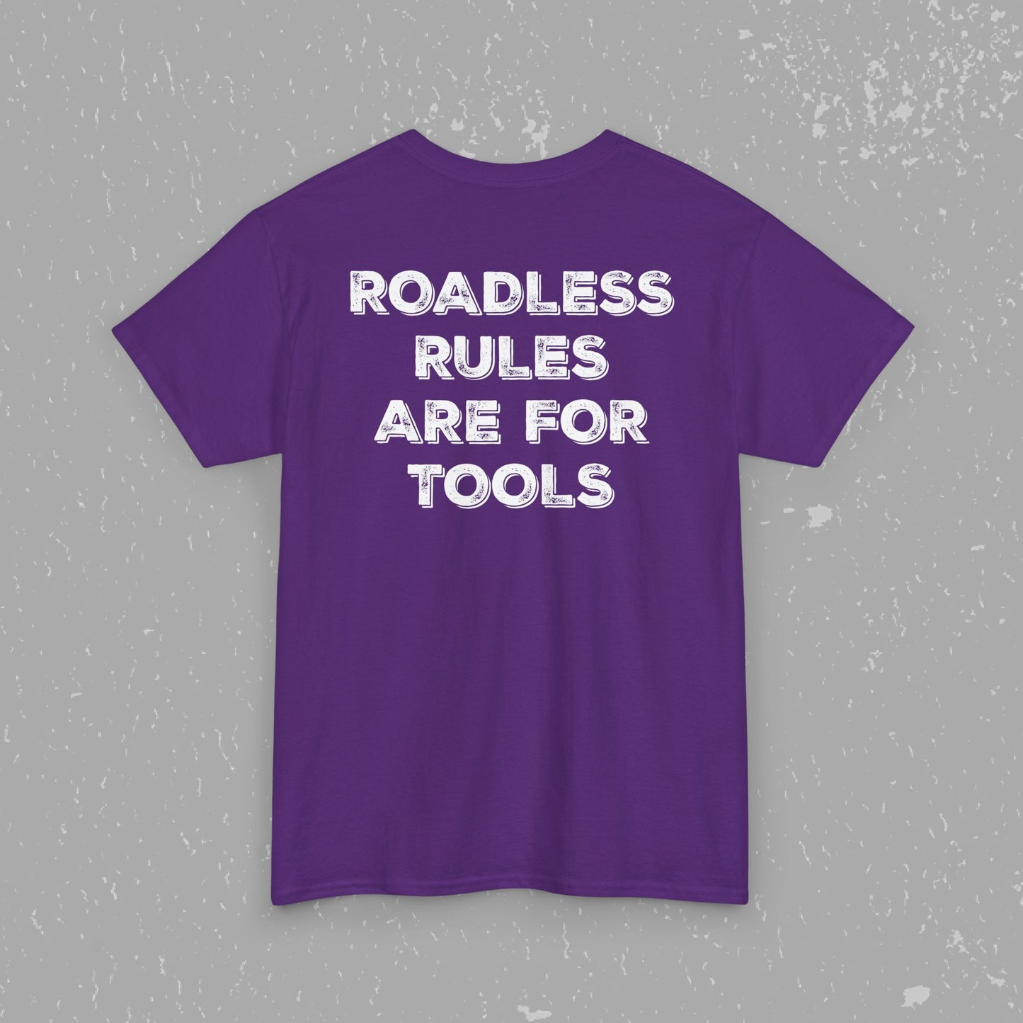 Unlock Our Forests, Roadless Rules Are For Tools T-Shirt
