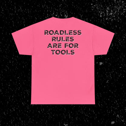 Roadless Rules Are For Tools, Unlock Our Forests T-Shirt