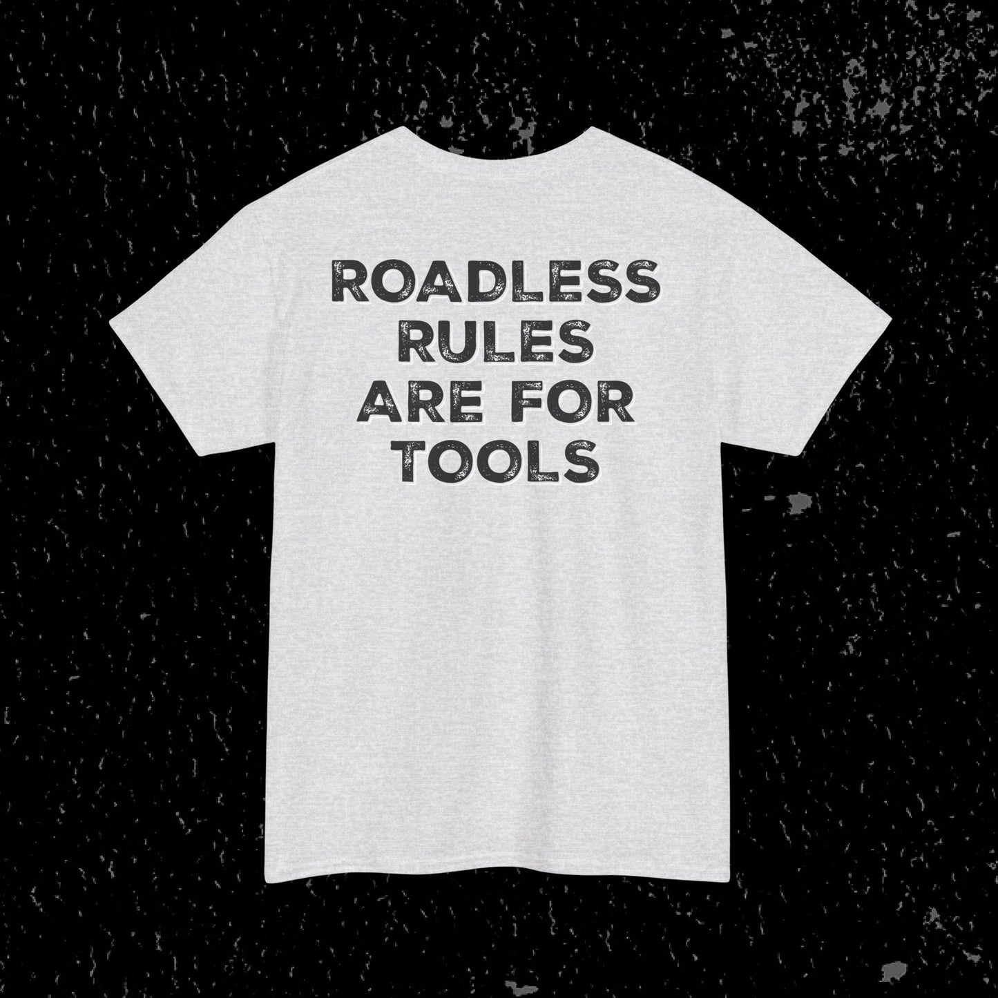 Roadless Rules Are For Tools, Unlock Our Forests T-Shirt