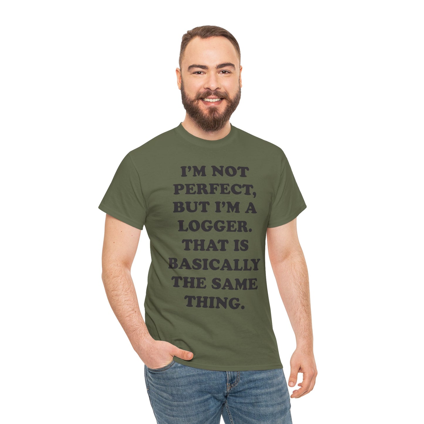 I'm Not Perfect, But I Am A Logger Graphic Tee