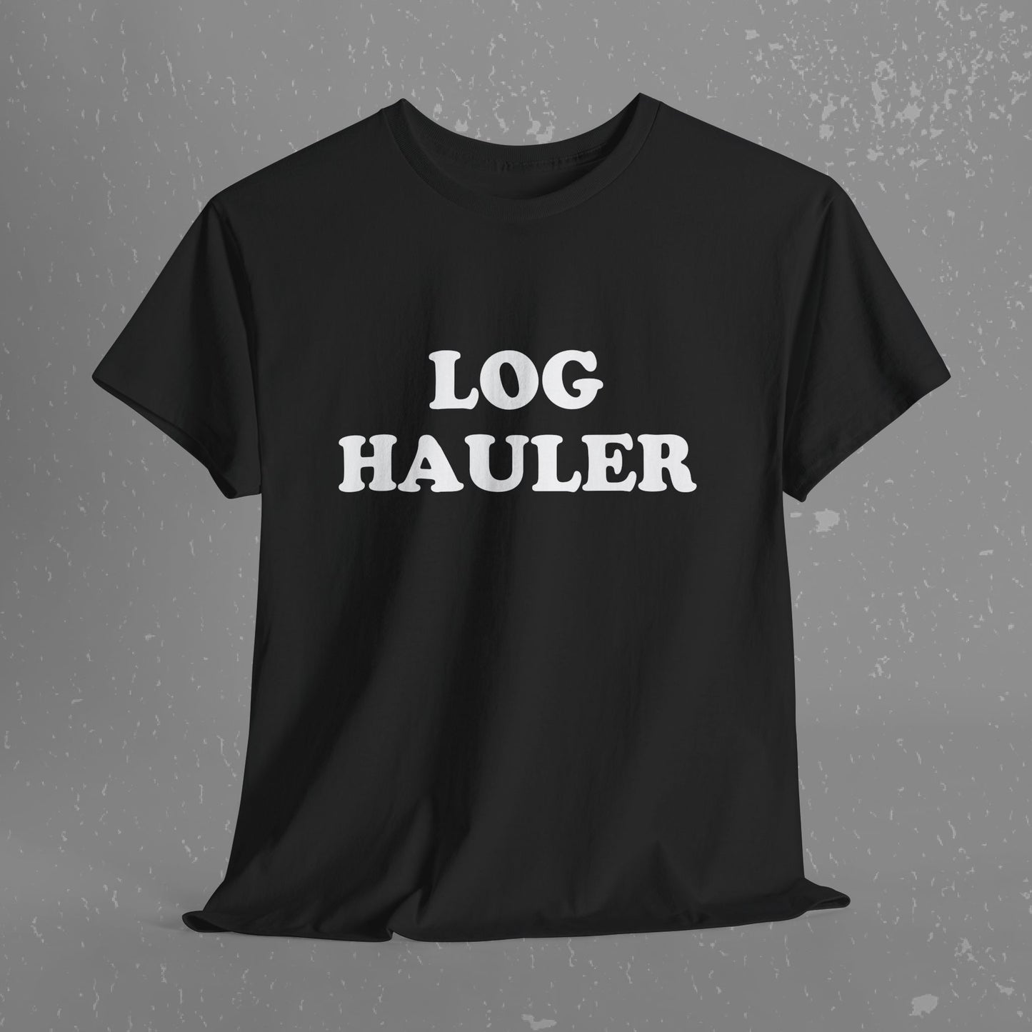 Log Hauler T-Shirt