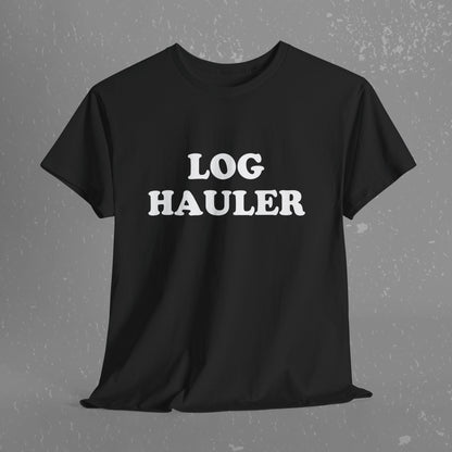 Log Hauler T-Shirt