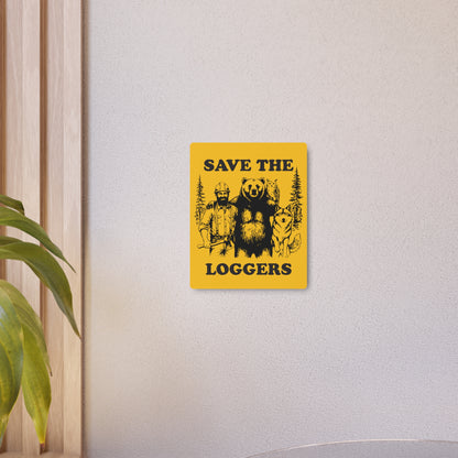 Save the Loggers Rustic Metal Sign