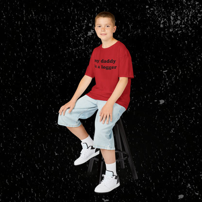 My Daddy Is A Logger Kids T-Shirt