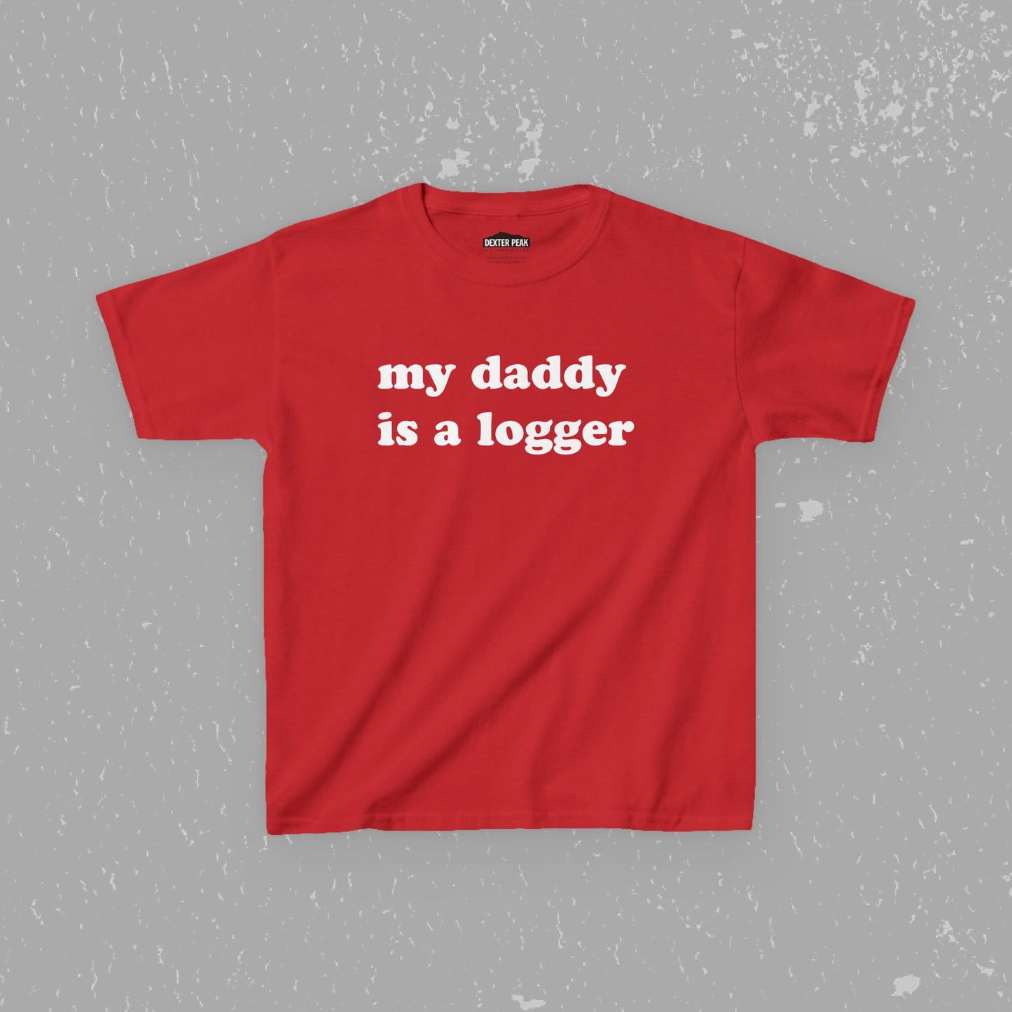 My Daddy Is A Logger Kids T-Shirt