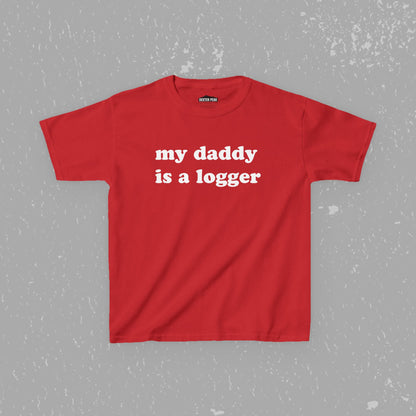 My Daddy Is A Logger Kids T-Shirt