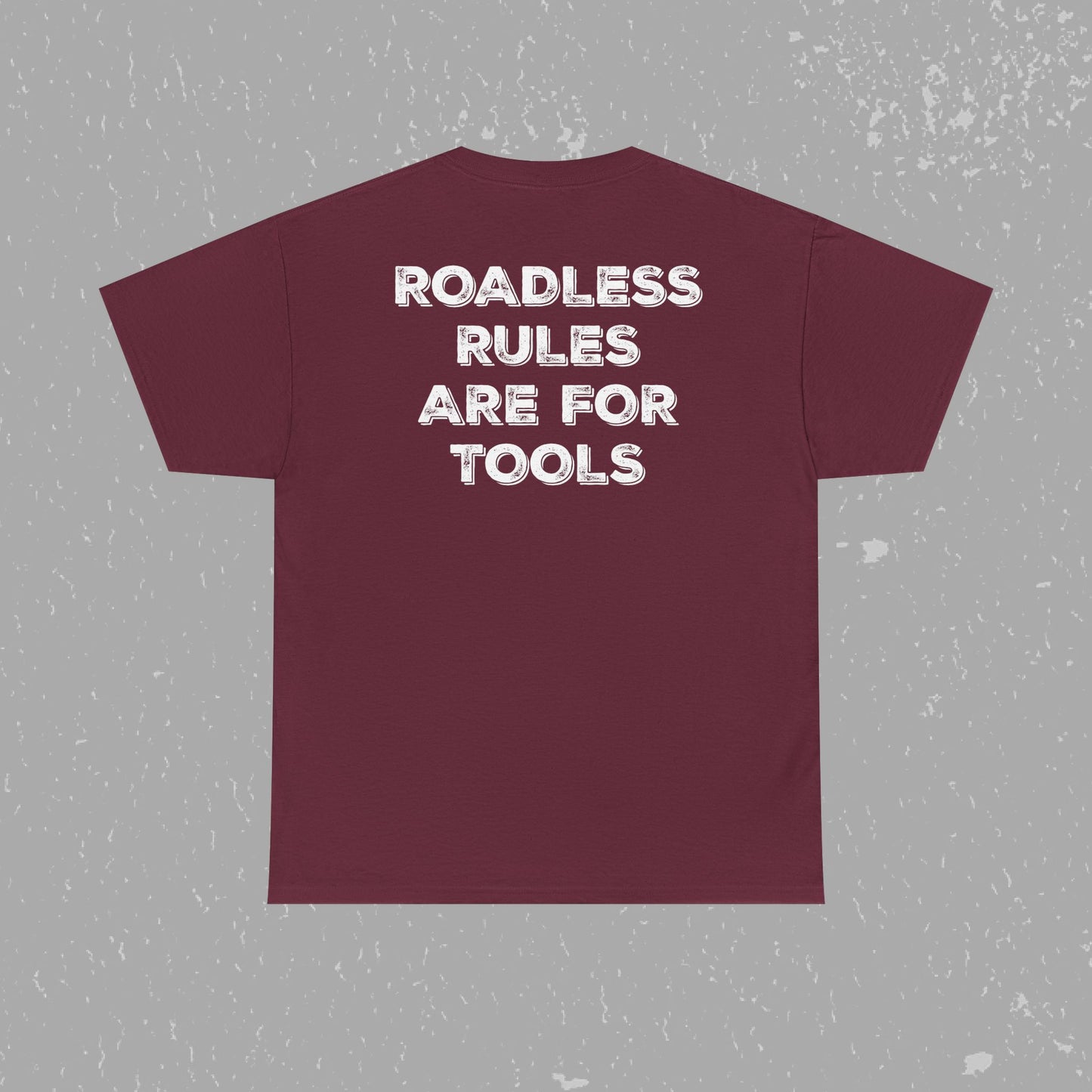 Unlock Our Forests, Roadless Rules Are For Tools T-Shirt