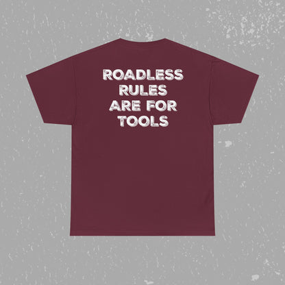 Unlock Our Forests, Roadless Rules Are For Tools T-Shirt