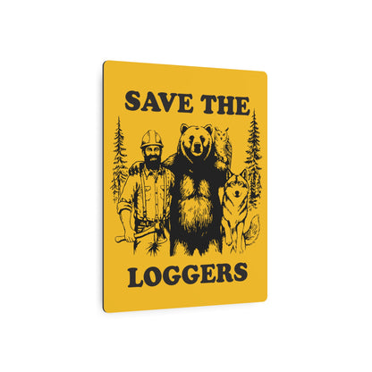Save the Loggers Rustic Metal Sign