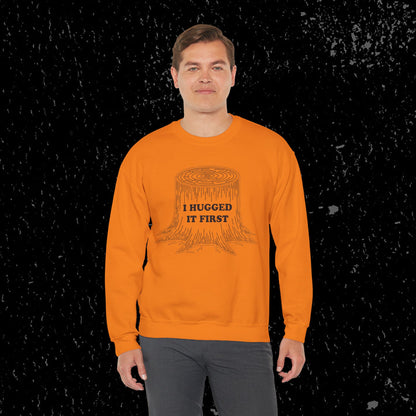 I Hugged It First Loggers Sweatshirt Black Lettering