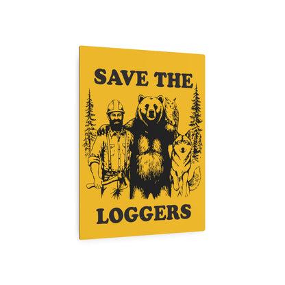 Save the Loggers Rustic Metal Sign