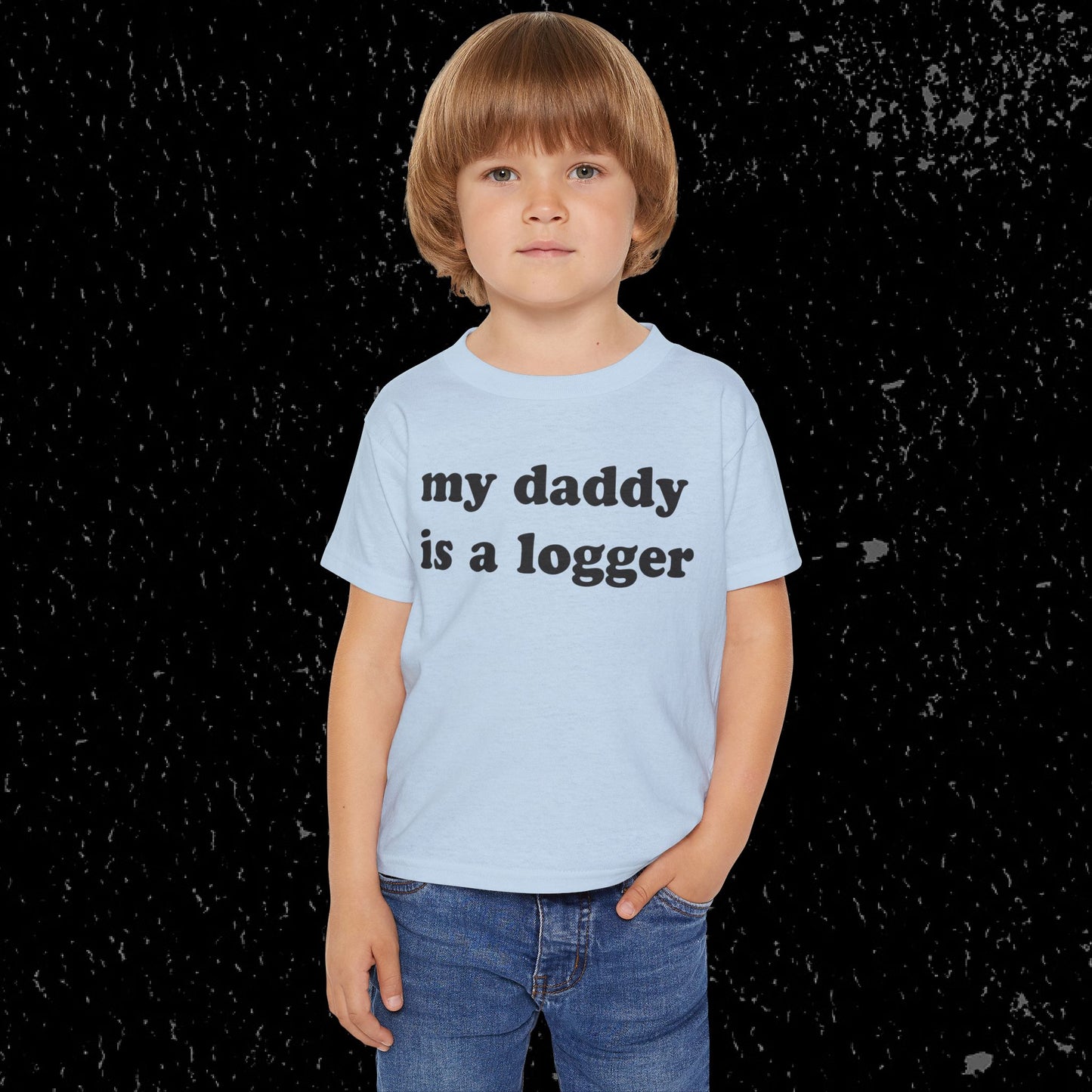 My Daddy Is A Logger Toddler T-Shirt